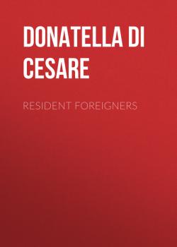 Скачать Resident Foreigners - Donatella Di Cesare