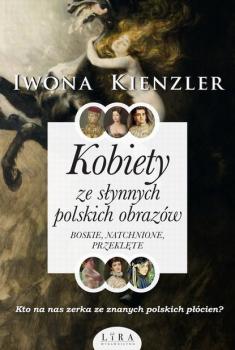 Скачать Kobiety ze słynnych polskich obrazów. - Iwona Kienzler
