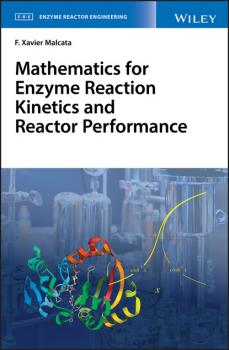 Скачать Mathematics for Enzyme Reaction Kinetics and Reactor Performance - F. Xavier Malcata