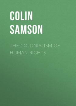 Скачать The Colonialism of Human Rights - Colin Samson