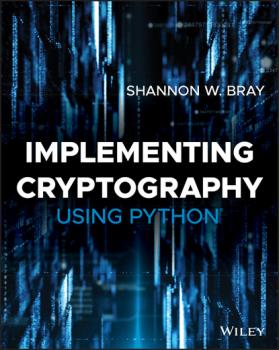 Скачать Implementing Cryptography Using Python - Shannon W. Bray