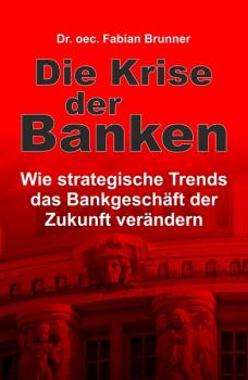 Скачать Die Krise der Banken - Dr. oec. Fabian Brunner