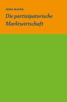 Скачать Die partizipative Marktwirtschaft - Jens Mayer