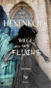 Скачать Hexenkolk - Wiege des Fluchs - Thomas H. Huber