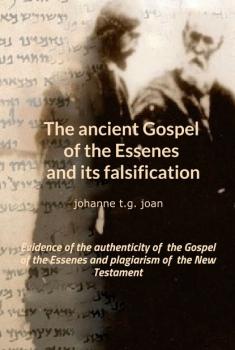 Скачать The ancient Gospel of the Essenes and its falsification - johanne t.g. joan