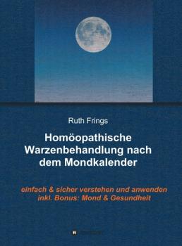 Скачать Homöopathische Warzenbehandlung nach dem Mondkalender - Ruth Frings