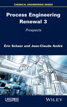 Скачать Process Engineering Renewal 3 - Jean-Claude André