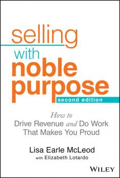 Скачать Selling With Noble Purpose - Lisa Earle McLeod