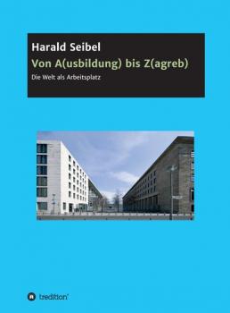 Скачать Von A(usbildung) bis Z(agreb) - Harald Seibel