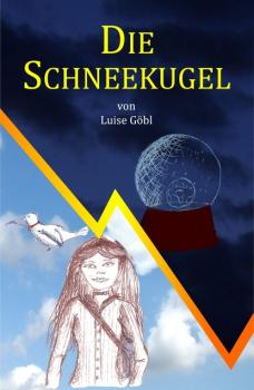 Скачать Die Schneekugel - Luise Göbl