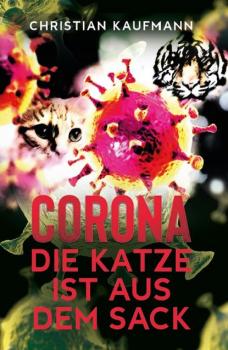 Скачать Corona: Die Katze ist aus dem Sack - Christian Kaufmann