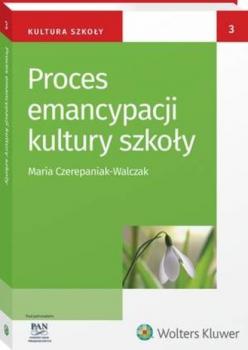 Скачать Proces emancypacji kultury szkoły - Maria Czerepaniak-Walczak