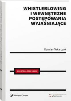 Скачать Whistleblowing i wewnętrzne postępowania wyjaśniające - Damian Tokarczyk