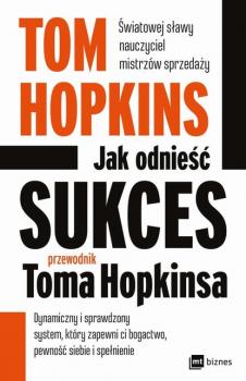 Скачать Jak odnieść sukces - przewodnik Toma Hopkinsa - Tom  Hopkins
