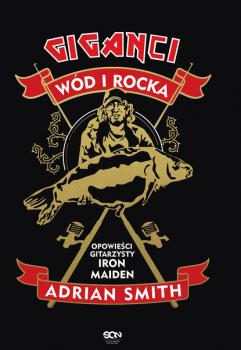 Скачать Adrian Smith. Giganci wód i rocka. Opowieści gitarzysty Iron Maiden - Adrian Smith F.M.