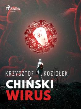 Скачать Chiński wirus - Krzysztof Koziołek