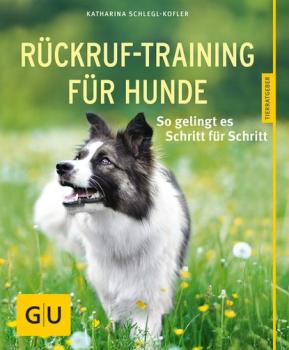 Скачать Rückruf-Training für Hunde - Katharina Schlegl-Kofler