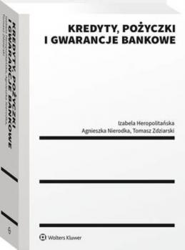 Скачать Kredyty, pożyczki i gwarancje bankowe - Izabela Heropolitańska