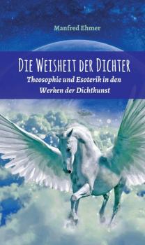 Скачать Die Weisheit der Dichter - Manfred Ehmer
