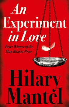 Скачать An Experiment in Love - Hilary  Mantel