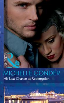 Скачать His Last Chance at Redemption - Michelle Conder