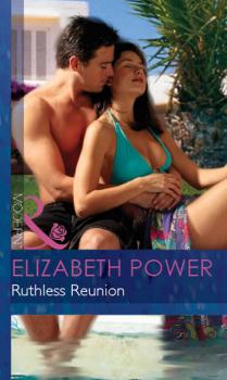 Скачать Ruthless Reunion - Elizabeth Power
