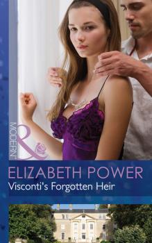Скачать Visconti's Forgotten Heir - Elizabeth Power