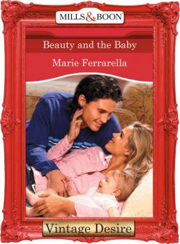 Скачать Beauty and the Baby - Marie Ferrarella