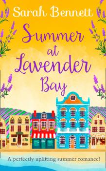 Скачать Summer at Lavender Bay - Sarah Bennett