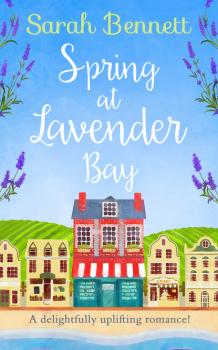 Скачать Spring at Lavender Bay - Sarah Bennett