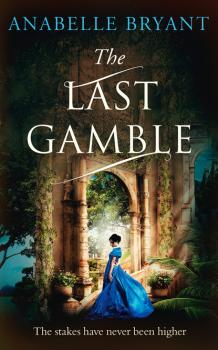 Скачать The Last Gamble - Anabelle Bryant