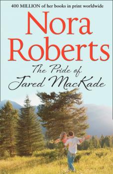 Скачать The Pride Of Jared MacKade - Nora Roberts