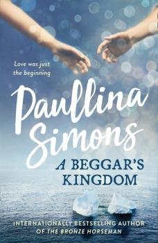 Скачать A Beggar’s Kingdom - Paullina Simons
