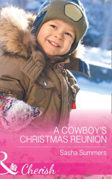 Скачать A Cowboy's Christmas Reunion - Sasha Summers