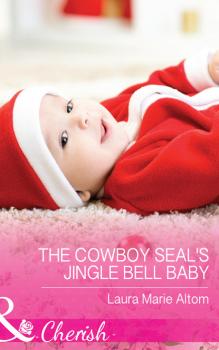 Скачать The Cowboy Seal's Jingle Bell Baby - Laura Marie Altom