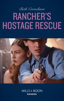 Скачать Rancher's Hostage Rescue - Beth Cornelison