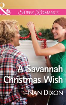 Скачать A Savannah Christmas Wish - Nan Dixon