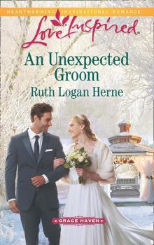 Скачать An Unexpected Groom - Ruth Logan Herne
