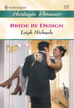 Скачать Bride By Design - Leigh Michaels