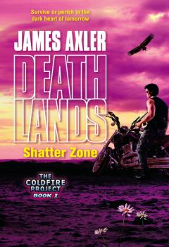 Скачать Shatter Zone - James Axler