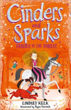 Скачать Cinders and Sparks: Fairies in the Forest - Lindsey  Kelk