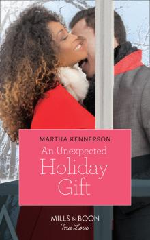 Скачать An Unexpected Holiday Gift - Martha Kennerson