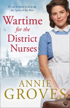 Скачать Wartime for the District Nurses - Annie Groves