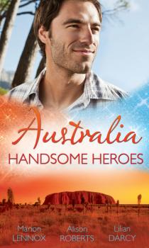 Скачать Australia: Handsome Heroes - Alison Roberts
