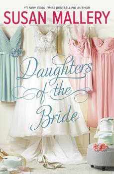 Скачать Daughters Of The Bride - Susan Mallery