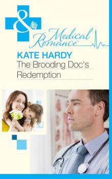 Скачать The Brooding Doc's Redemption - Kate Hardy