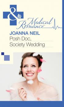 Скачать Posh Doc, Society Wedding - Joanna Neil