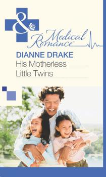 Скачать His Motherless Little Twins - Dianne Drake