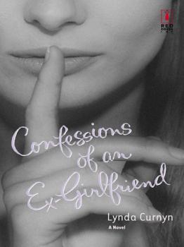 Скачать Confessions Of An Ex-Girlfriend - Lynda Curnyn
