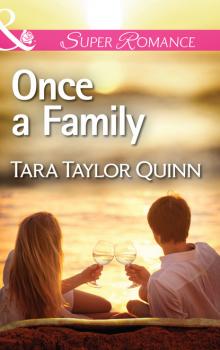 Скачать Once a Family - Tara Taylor Quinn